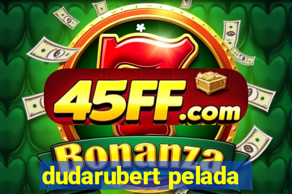 dudarubert pelada